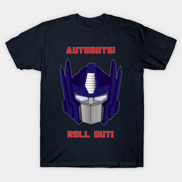 Autobots Roll Out Optimus Prime Transformers Quote T-Shirt by Nova5